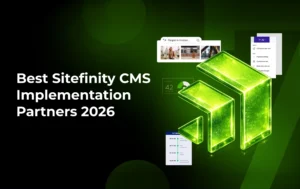 Best Sitefinity CMS Implementation Partners in 2026